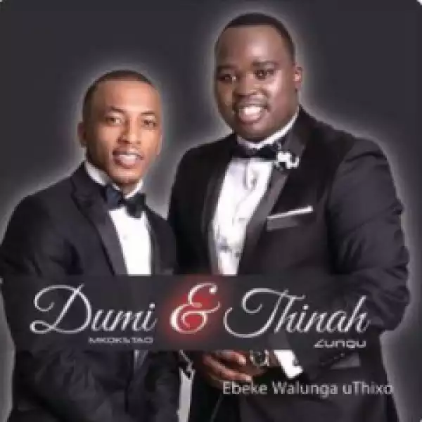 Thinah Zungu - Ebeke Walunga uThixo ft. Dumi Mkokstad